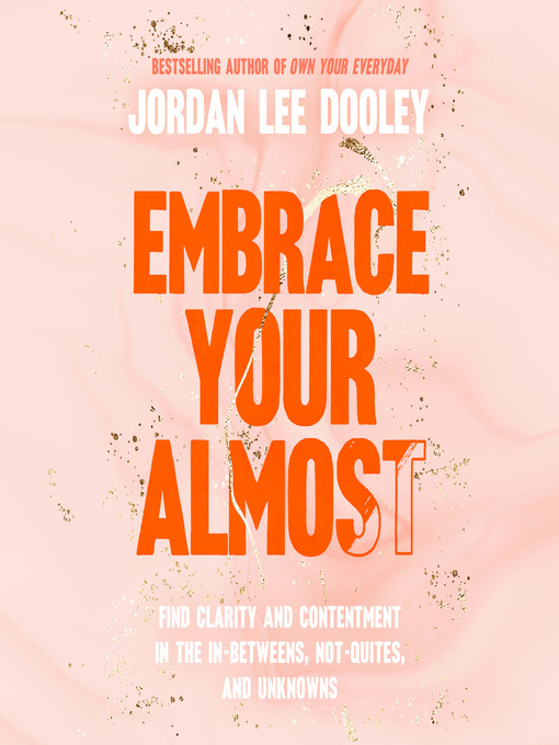 Title details for Embrace Your Almost by Jordan Lee Dooley - Available